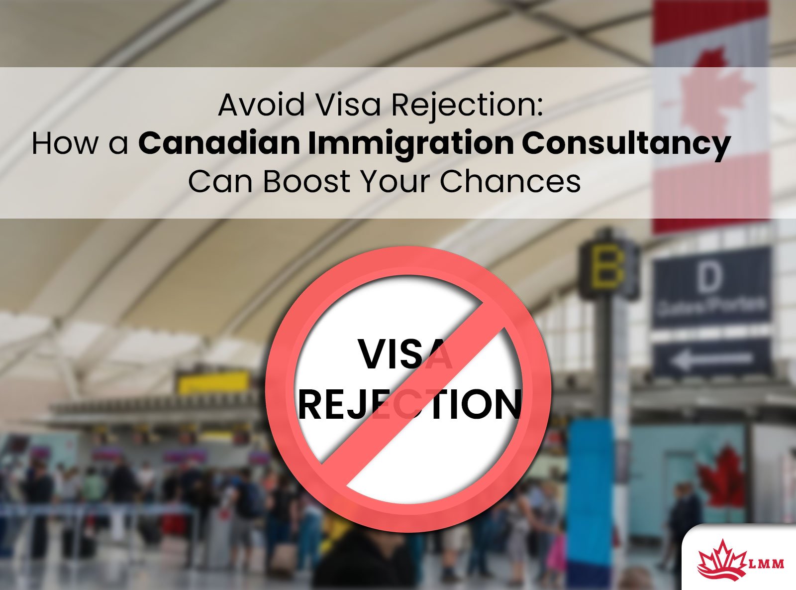 3 Steps to Avoid Visa Rejection: How a Canadian Immigration Consultancy Can Maximize Your Visa Chances
