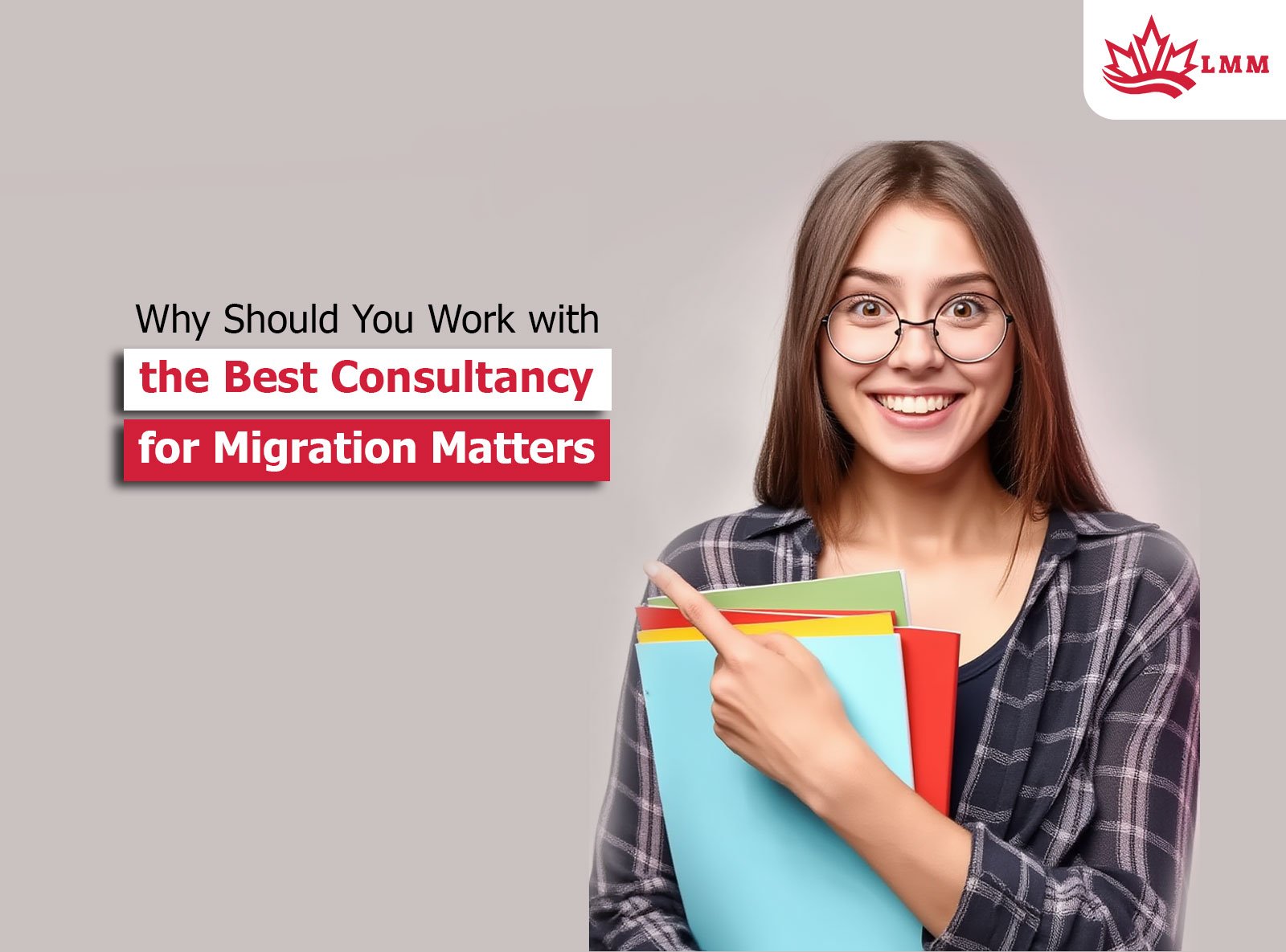 Why Should You Work with the Best Consultancy for Migration Matters